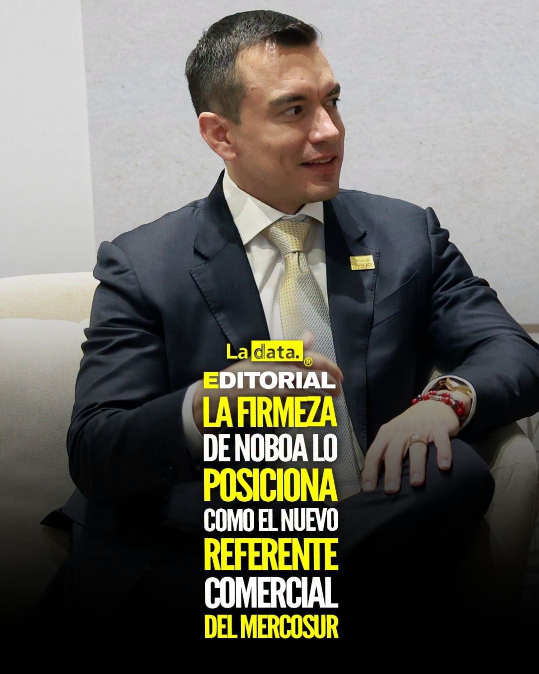 @ladataec 👈 #ladata #TendenciaPolítica #DanielNoboa #Mercosur